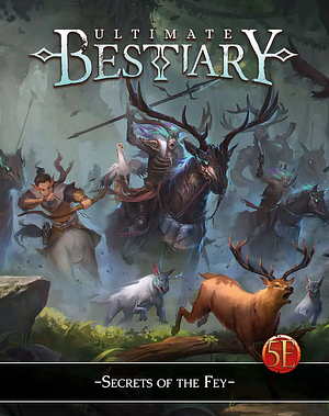 Ultimate Bestiary: Secrets of the Fey by Lou Fryer, Ralph Stickley, Nord Games