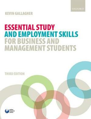 Essential Study and Employment Skills for Business and Management Students by Kevin Gallagher