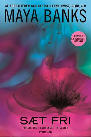 Sæt fri by Maya Banks, Marie Kopp
