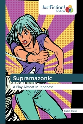 Supramazonic by Robin Bright