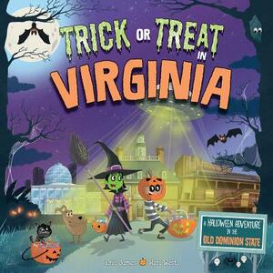 Trick or Treat in Virginia: A Halloween Adventure in the Old Dominion State by Eric James