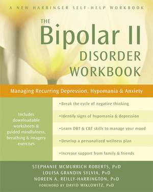 Bipolar II Disorder Workbook: Managing Recurring Depression, Hypomania, and Anxiety by Stephanie McMurrich Roberts