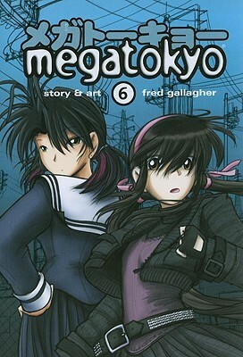 Megatokyo, Volume 6 by Fred Gallagher