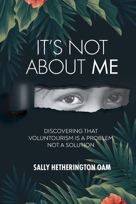 It's Not About Me by Sally Hetherington