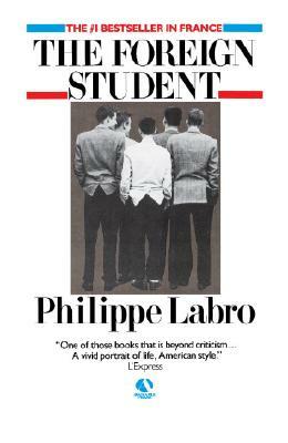 The Foreign Student by Philippe Labro