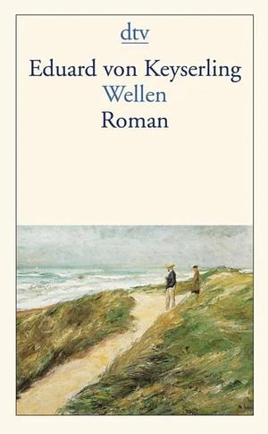 Wellen: Roman by Eduard von Keyserling