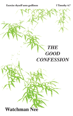 Good Confession by Watchman Nee