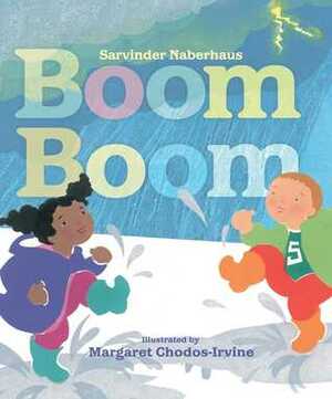 Boom Boom by Sarvinder Naberhaus, Margaret Chodos-Irvine
