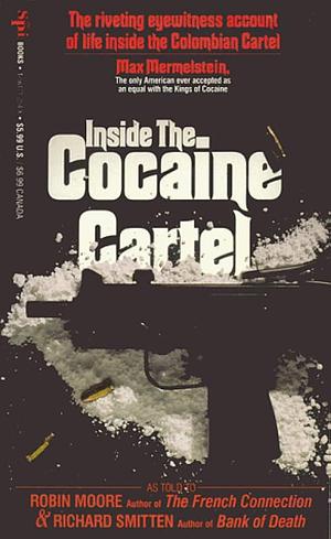 Inside the Cocaine Cartel by Max Mermelstein, Richard Smitten