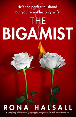 The Bigamist by Rona Halsall, Rona Halsall