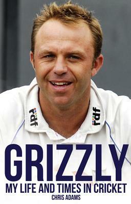 Grizzly: The Life and Times of Chris Adams by Chris Adams, Bruce Talbot