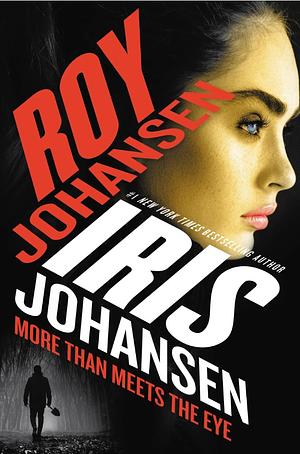 More Than Meets the Eye by Iris Johansen, Roy Johansen