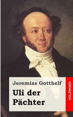 Uli Der Paechter by Jeremias Gotthelf