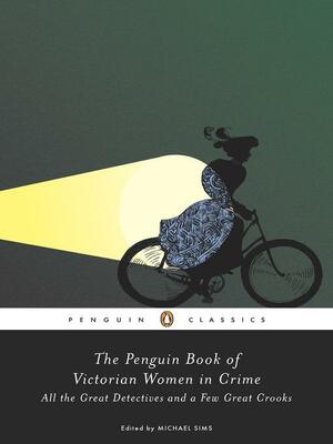 The Penguin Book of Victorian Women in Crime by Michael Sims