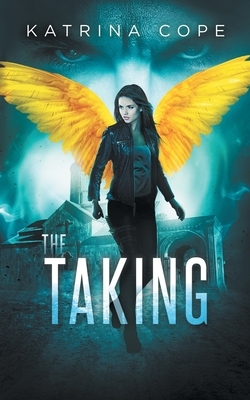 The Taking by Katrina Cope