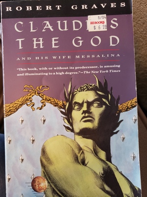 Claudius the God and His Wife Messalina by Robert Graves