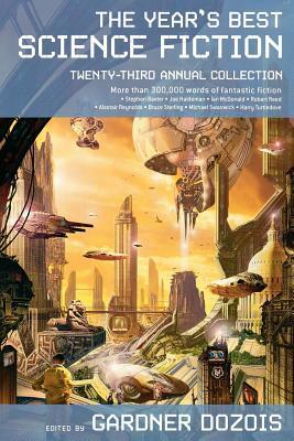 The Year's Best Science Fiction: Twenty-Third Annual Collection by 