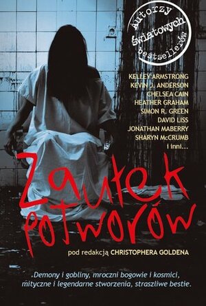 Zaułek potworów by David Liss, Sharyn McCrumb, Sarah Pinborough, Tananarive Due, Jeff Strand, Jonathan Maberry, Kevin J. Anderson, John M. McIlveen, Lauren Groff, Christopher Golden, Chelsea Cain, Tom Piccirilli, Nate Kenyon, Heather Graham, Michael Marshall Smith, Gary A. Braunbeck, Simon R. Green, Dana Stabenow, David Moody, Kelley Armstrong