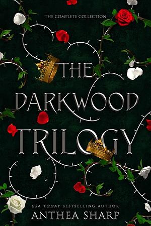 The Darkwood Trilogy: A Complete YA Fairytale Fantasy Series by Anthea Sharp, Anthea Sharp