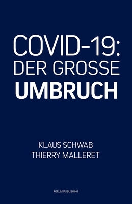 Covid-19: Der Grosse Umbruch by Klaus Schwab, Thierry Malleret