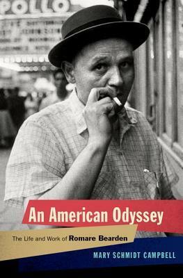 An American Odyssey: The Life and Work of Romare Bearden by Mary Schmidt Campbell