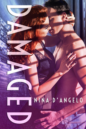 Damaged by Nina D'Angelo