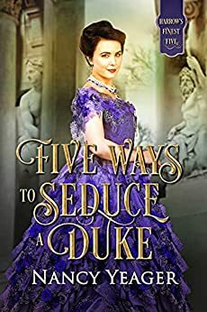 Five Ways to Seduce a Duke by Nancy Yeager