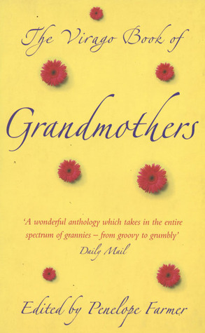 The Virago Book of Grandmothers by Penelope Farmer