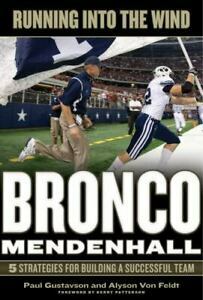 Running Into the Wind: Bronco Mendenhall - 5 Strategies for Building a Successful Team by Alyson Von Feldt, Paul Gustavson