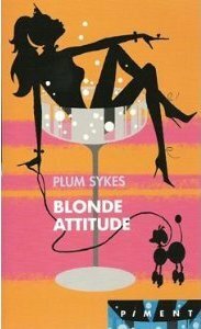 Blonde Attitude by Christine Barbaste, Plum Sykes