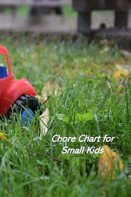 Chore Chart for Small Kids: Kids Responsibility Tracker by Beth Johnson