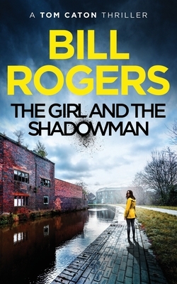 The Girl and the Shadowman: Manchester Mysteries #11 by Bill Rogers