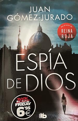 Espía de Dios / Gods Spy by Juan Gómez-Jurado, James Graham