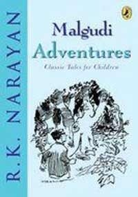 Malgudi Adventures. Classic Tales For Children by R.K. Narayan