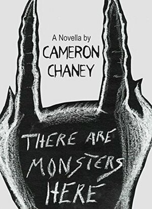 There Are Monsters Here by Cameron Chaney