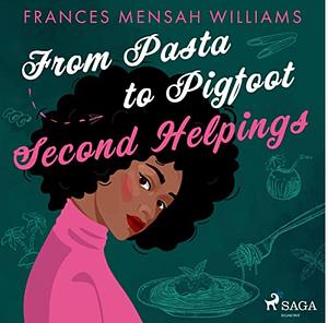 From pasta to pigfoot - Second Helpings by Frances Mensah Williams