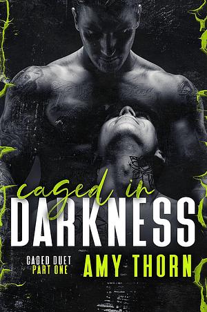 Caged in Darkness by Amy Thorn