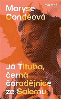 Já Tituba, černá čarodějnice ze Salemu by Maryse Condé