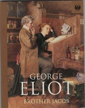 Brother Jacob by George Eliot, Beryl Gray