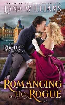 Romancing the Rogue by Lana Williams