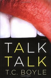 Talk Talk by T.C. Boyle