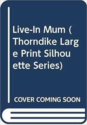 Live-In Mum by Laurie Paige