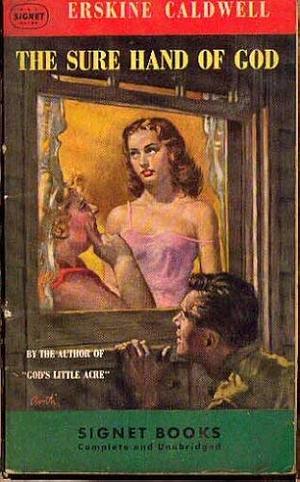 The Sure Hand Of God by Erskine Caldwell, Erskine Caldwell