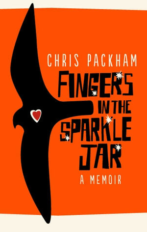 Fingers in the Sparkle Jar: A Memoir by Chris Packham