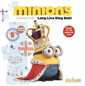 Minions: Long Live King Bob by Lucy Rosen