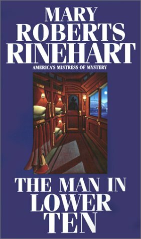 The Man in Lower Ten by Mary Roberts Rinehart