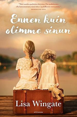 Ennen kuin olimme sinun by Lisa Wingate