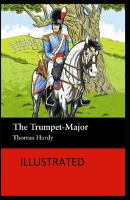 The Trumpet-Major Illustrated by Thomas Hardy