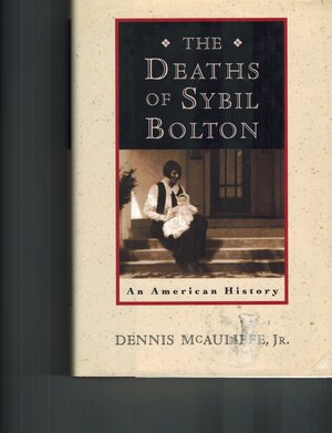 The Deaths of Sybil Bolton: An American History by Dennis McAuliffe Jr.