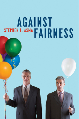 Against Fairness by Stephen T. Asma